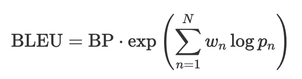 BLEU equals BP multiplied by the exponential of the sum over n of w-n times log p-n.